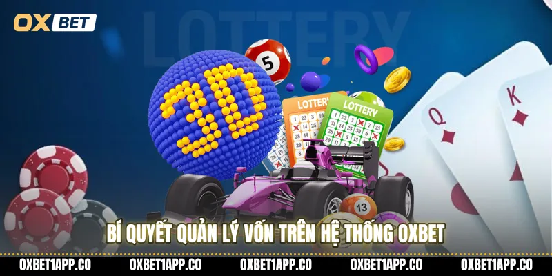 Bí quyết quản lý vốn trên hệ thống OXBET