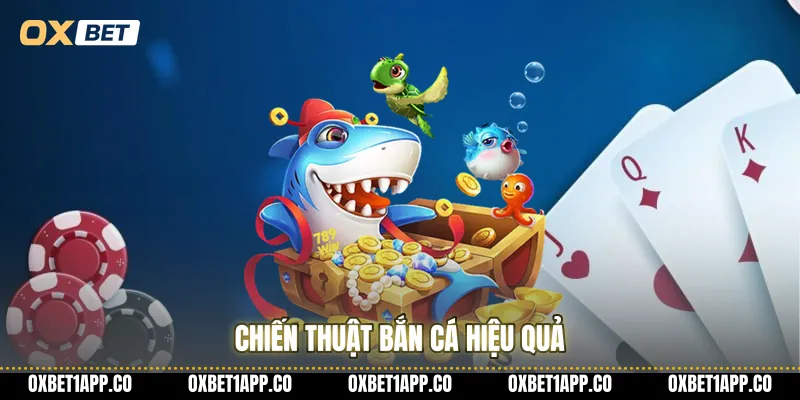 Chiến thuật bắn cá hiệu quả