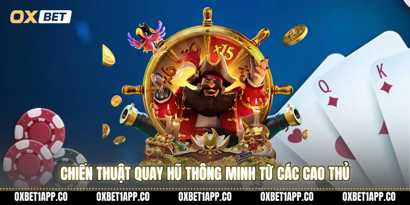 Chiến thuật quay hũ thông minh từ các cao thủ