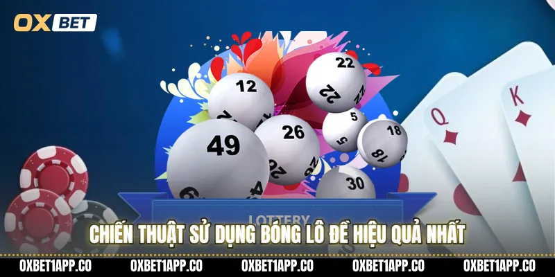 Chiến thuật sử dụng bóng lô đề hiệu quả nhất