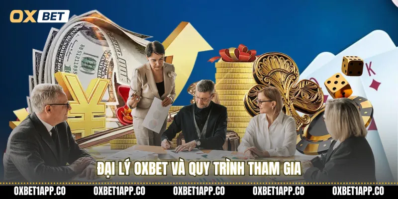 Đại lý OXBET và quy trình tham gia