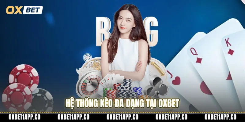 Hệ thống kèo đa dạng tại OXBET