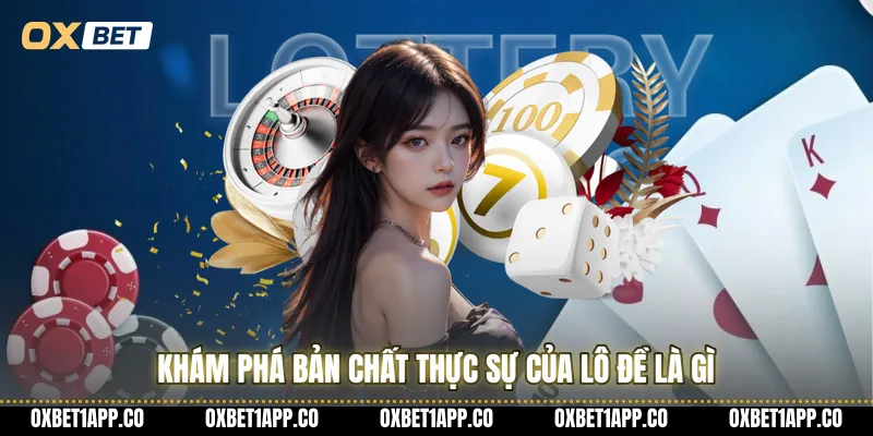 Khám phá bản chất thực sự của lô đề là gì
