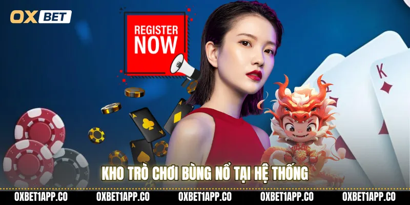 Kho trò chơi bùng nổ tại hệ thống