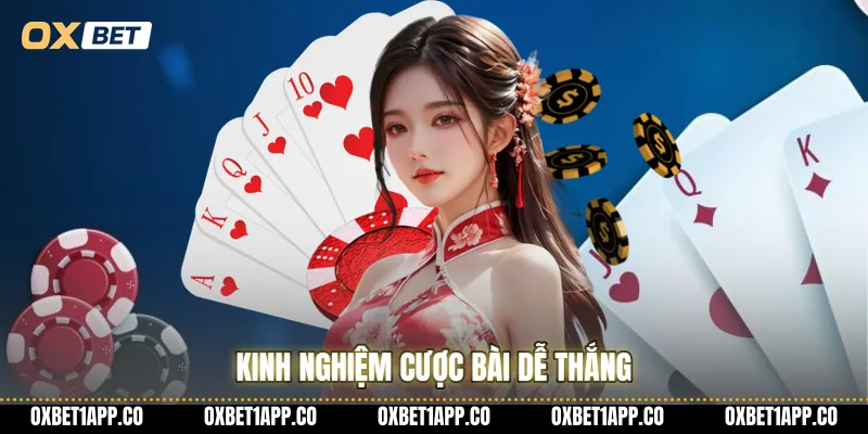 Kinh nghiệm cược bài dễ thắng