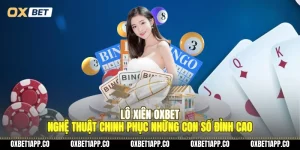 lo xien oxbet nghe thuat chinh phuc nhung con so dinh cao 01