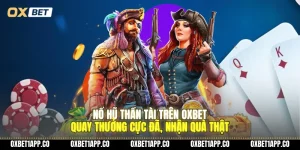 no hu than tai tren oxbet quay thuong cuc da nhan qua that 01