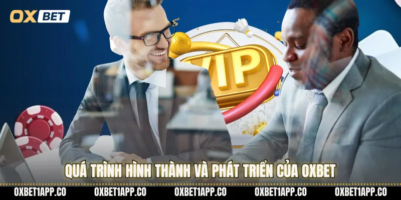 Quá trình hình thành và phát triển của OXBET