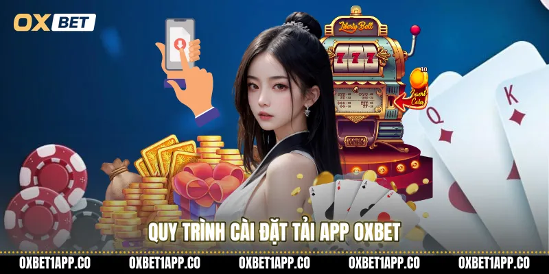 Quy trình cài đặt tải App OXBET