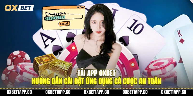 tai app oxbet huong dan cai dat ung dung ca cuoc an toan 01